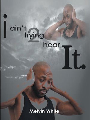 cover image of I ain't trying 2 hear it.